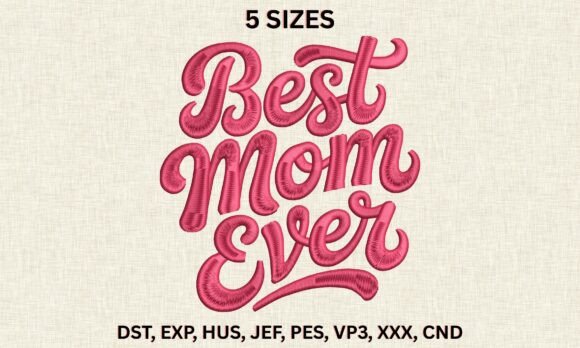 Best Mom Ever DST PES Embroidery Design Review